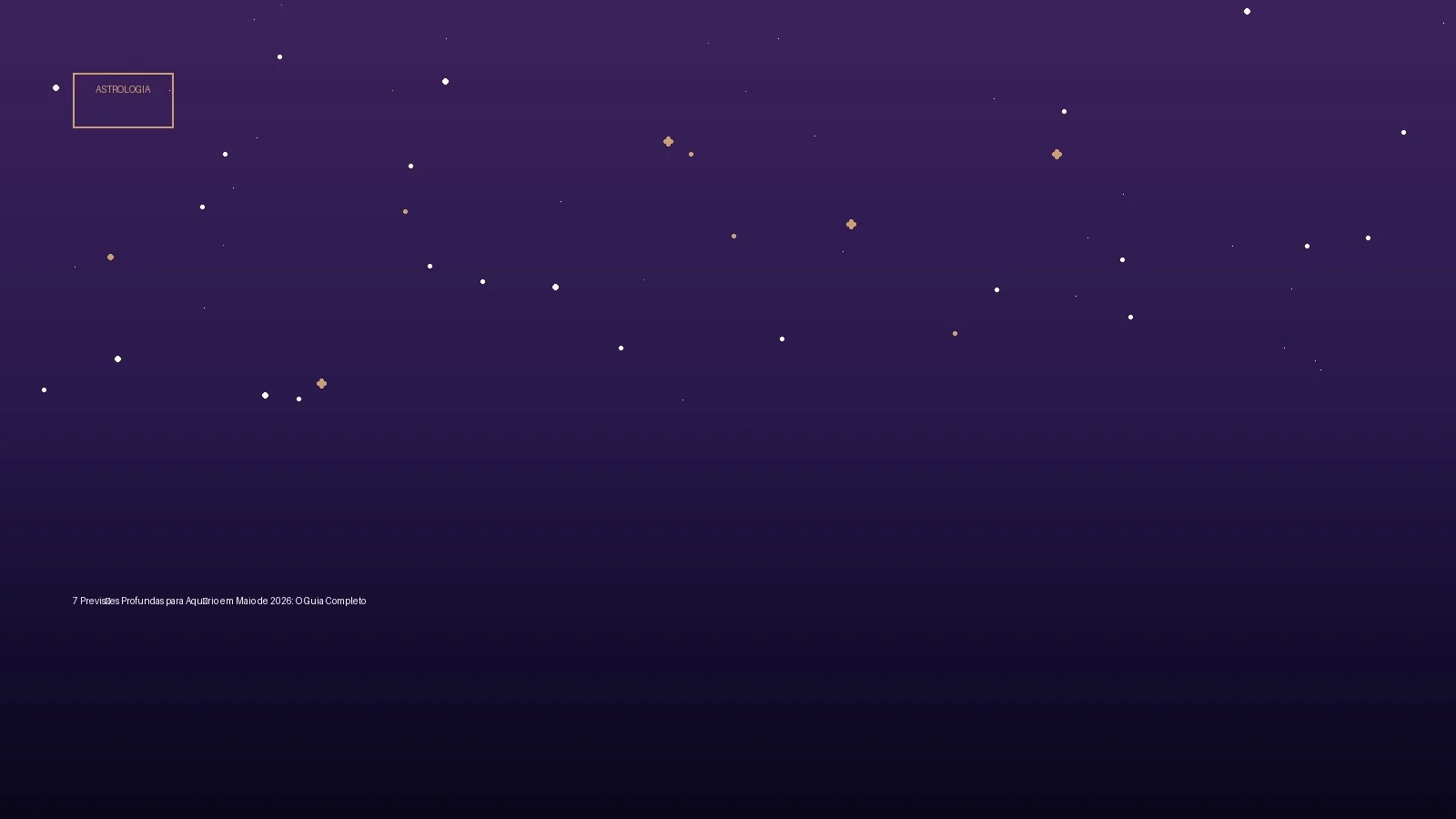 7 Previsões Profundas para Aquário em Maio de 2026: O Guia Completo — Astrologia no Horoscopo Certo