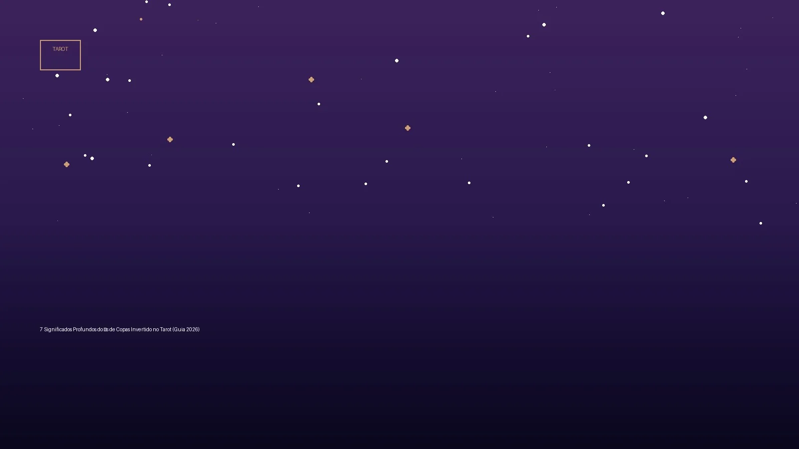 7 Significados Profundos do Ás de Copas Invertido no Tarot (Guia 2026) — Tarot no Horoscopo Certo