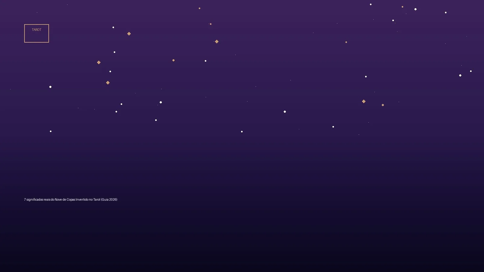 7 significados reais do Nove de Copas Invertido no Tarot (Guia 2026) — Tarot no Horoscopo Certo
