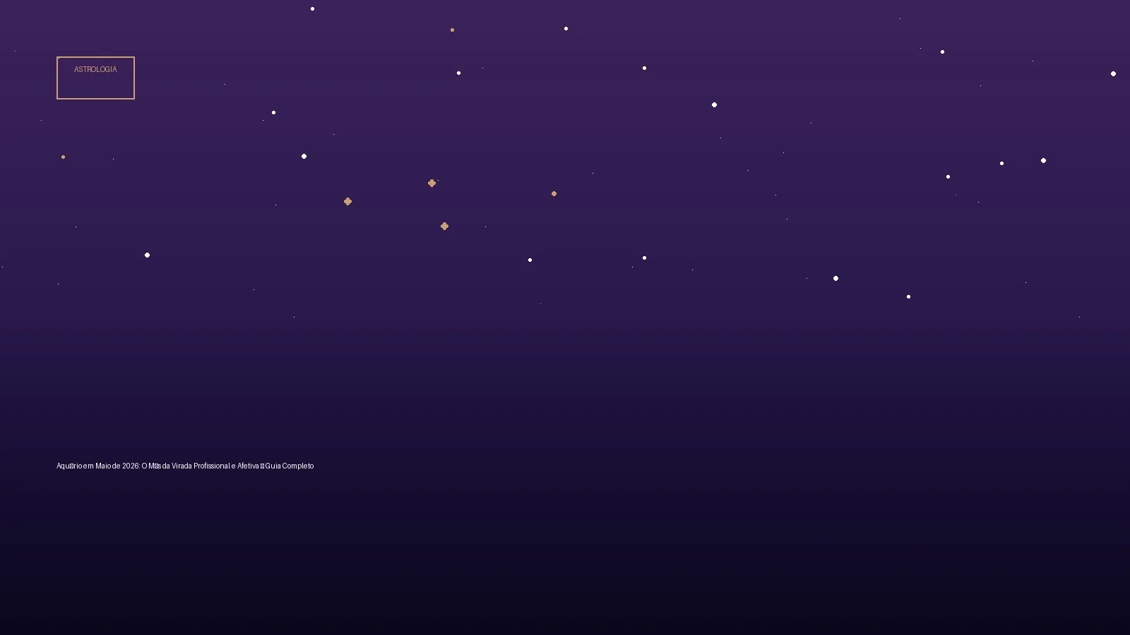 Aquário em Maio de 2026: O Mês da Virada Profissional e Afetiva – Guia Completo — Astrologia no Horoscopo Certo