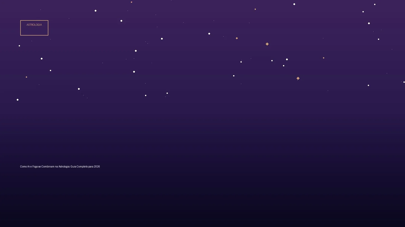 Como Ar e Fogo se Combinam na Astrologia: Guia Completo para 2026 — Astrologia no Horoscopo Certo