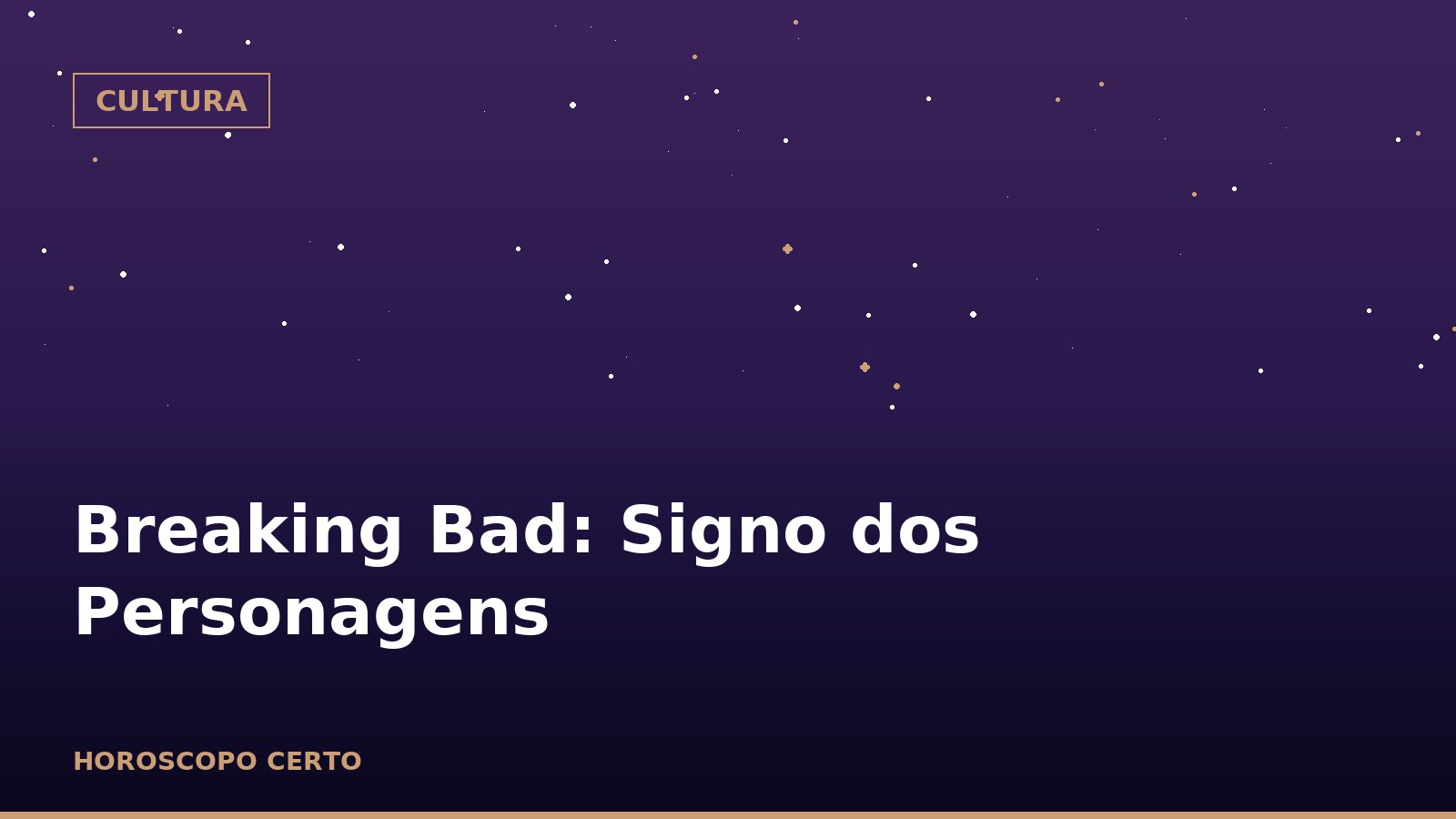 Breaking Bad: Signo dos Personagens — Cultura no Horoscopo Certo