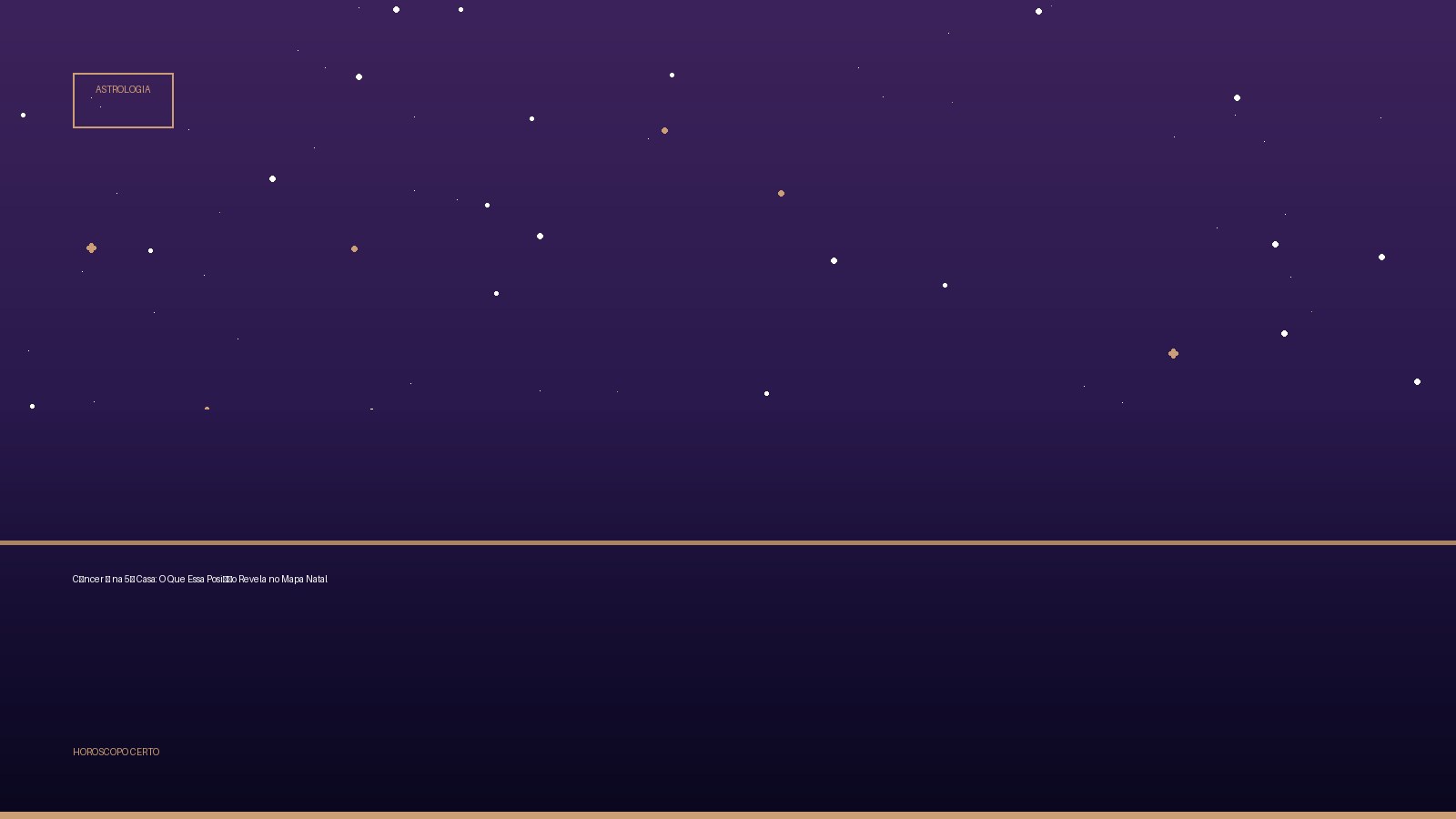 Câncer ♋ na 5ª Casa: O Que Essa Posição Revela no Mapa Natal — Astrologia no Horoscopo Certo