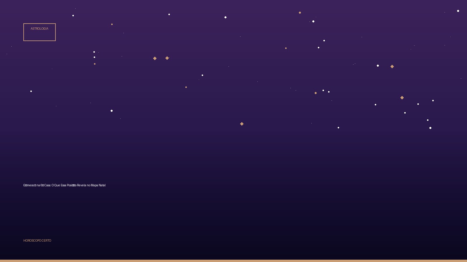 Gêmeos ♊ na 6ª Casa: O Que Essa Posição Revela no Mapa Natal — Astrologia no Horoscopo Certo