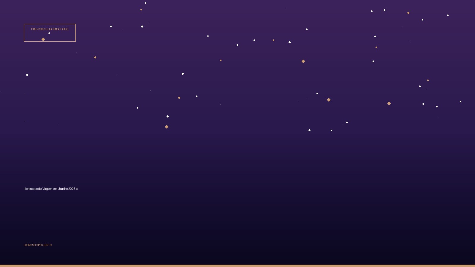 Horóscopo de Virgem em Junho 2026 ♍ — Previsões e Horóscopos no Horoscopo Certo