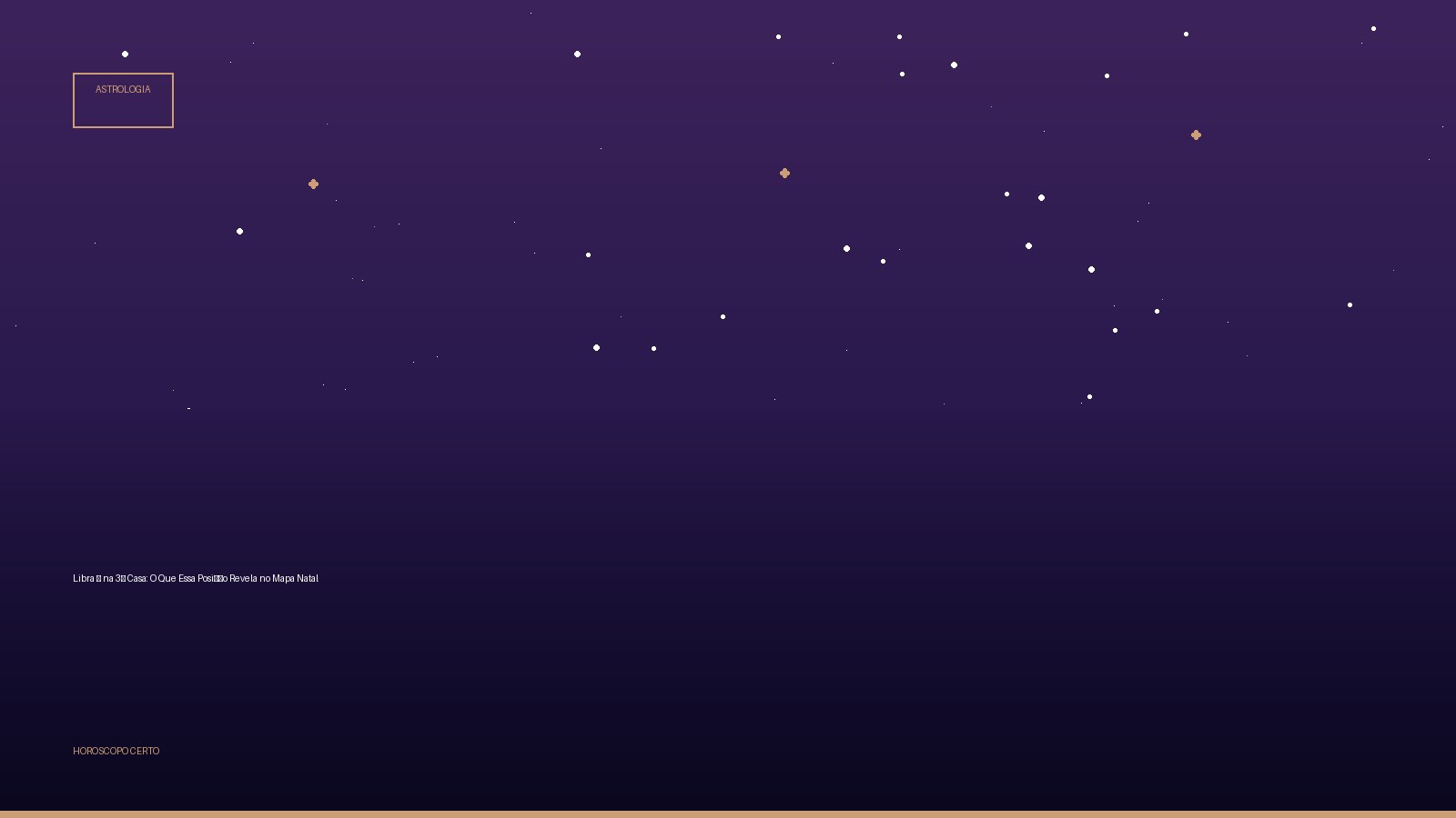 Libra ♎ na 3ª Casa: O Que Essa Posição Revela no Mapa Natal — Astrologia no Horoscopo Certo