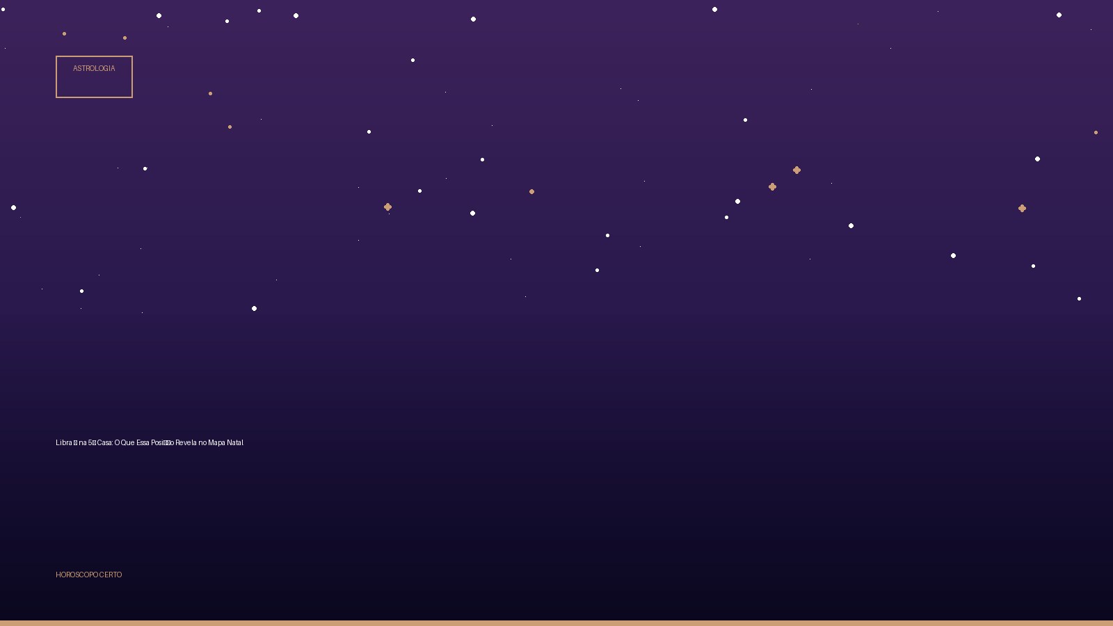 Libra ♎ na 5ª Casa: O Que Essa Posição Revela no Mapa Natal — Astrologia no Horoscopo Certo