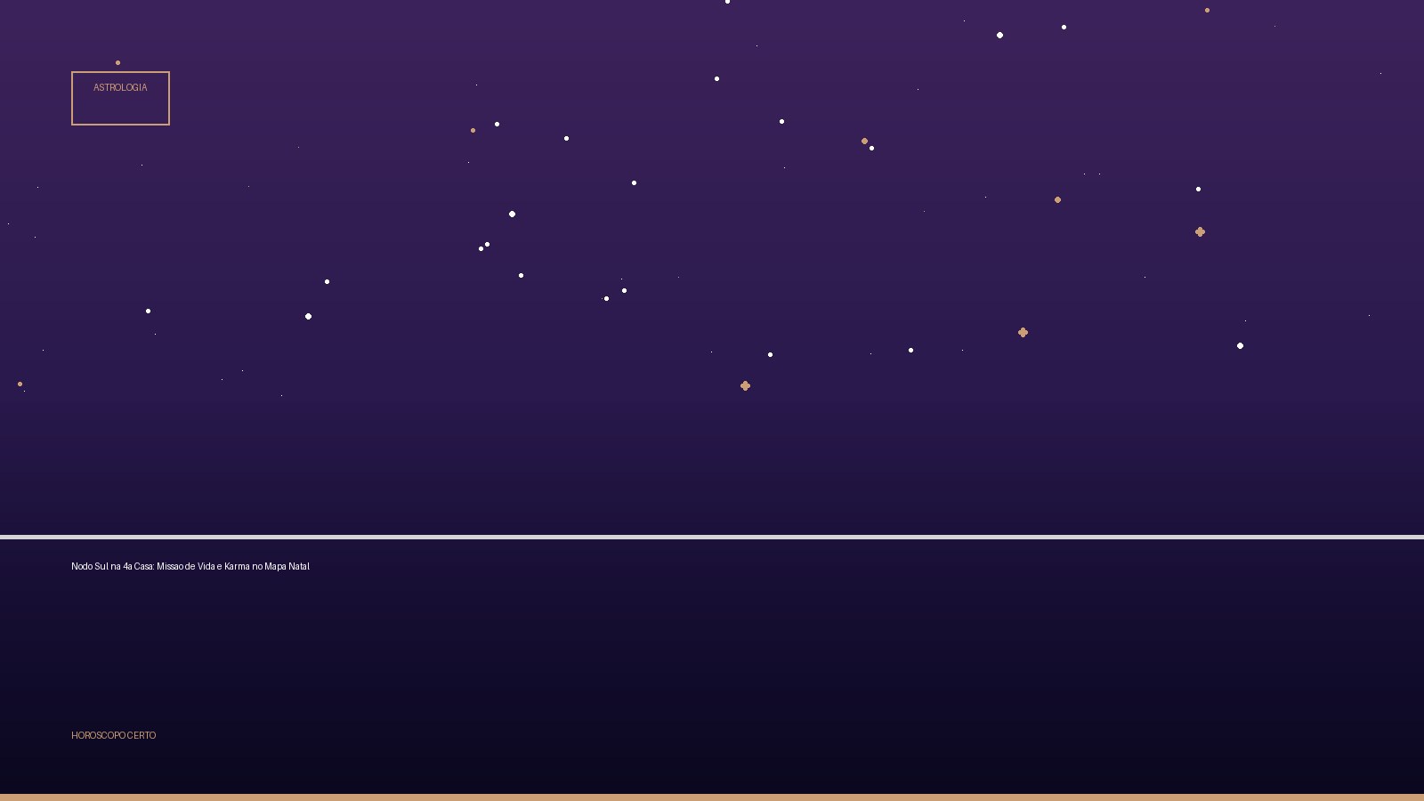 Nodo Sul na 4a Casa: Missao de Vida e Karma no Mapa Natal — Astrologia no Horoscopo Certo