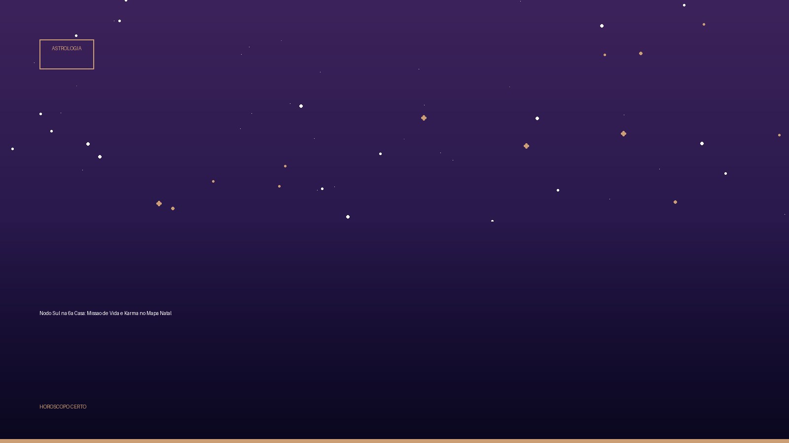 Nodo Sul na 6a Casa: Missao de Vida e Karma no Mapa Natal — Astrologia no Horoscopo Certo