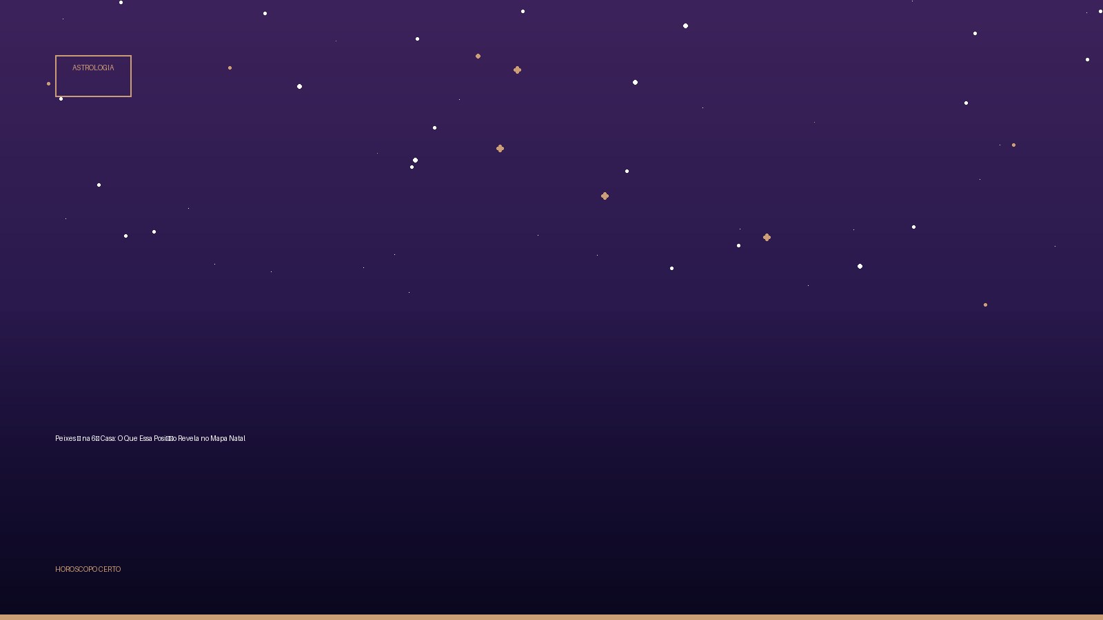 Peixes ♓ na 6ª Casa: O Que Essa Posição Revela no Mapa Natal — Astrologia no Horoscopo Certo