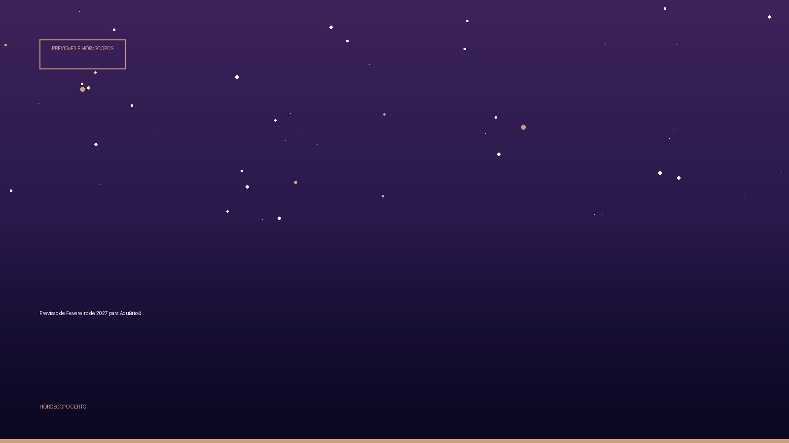 Previsao de Fevereiro de 2027 para Aquário ♒ — Previsões e Horóscopos no Horoscopo Certo