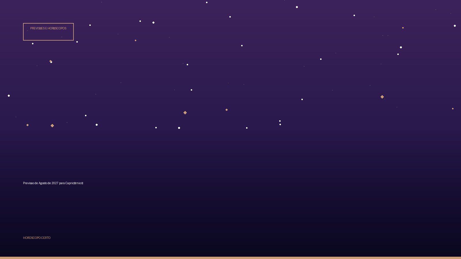 Previsao de Agosto de 2027 para Capricórnio ♑ — Previsões e Horóscopos no Horoscopo Certo