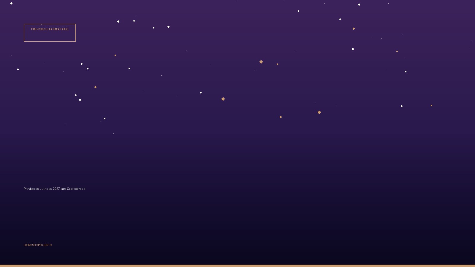 Previsao de Julho de 2027 para Capricórnio ♑ — Previsões e Horóscopos no Horoscopo Certo