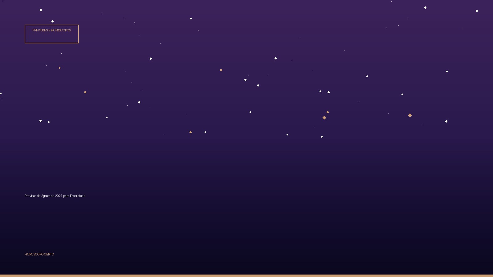 Previsao de Agosto de 2027 para Escorpião ♏ — Previsões e Horóscopos no Horoscopo Certo