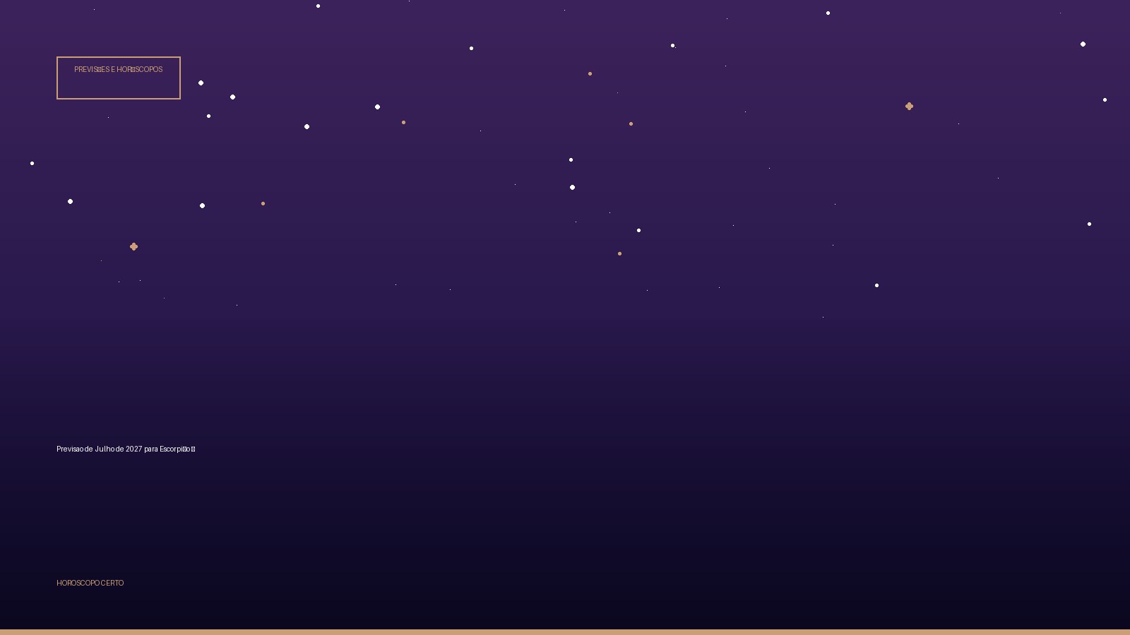 Previsao de Julho de 2027 para Escorpião ♏ — Previsões e Horóscopos no Horoscopo Certo
