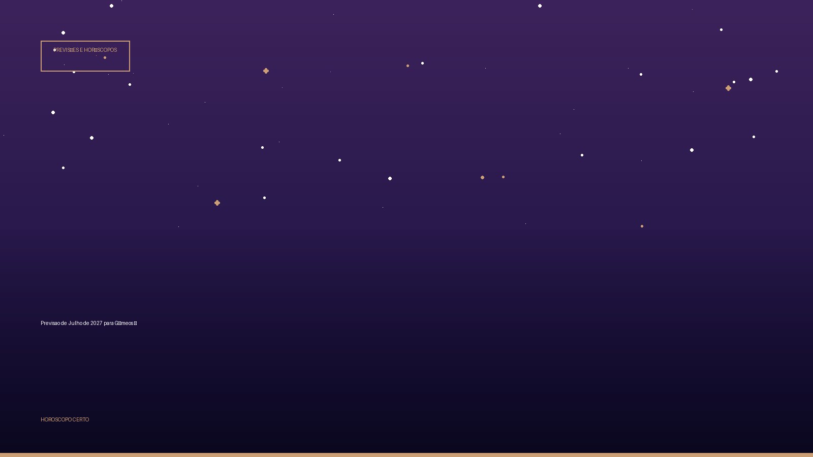 Previsao de Julho de 2027 para Gêmeos ♊ — Previsões e Horóscopos no Horoscopo Certo