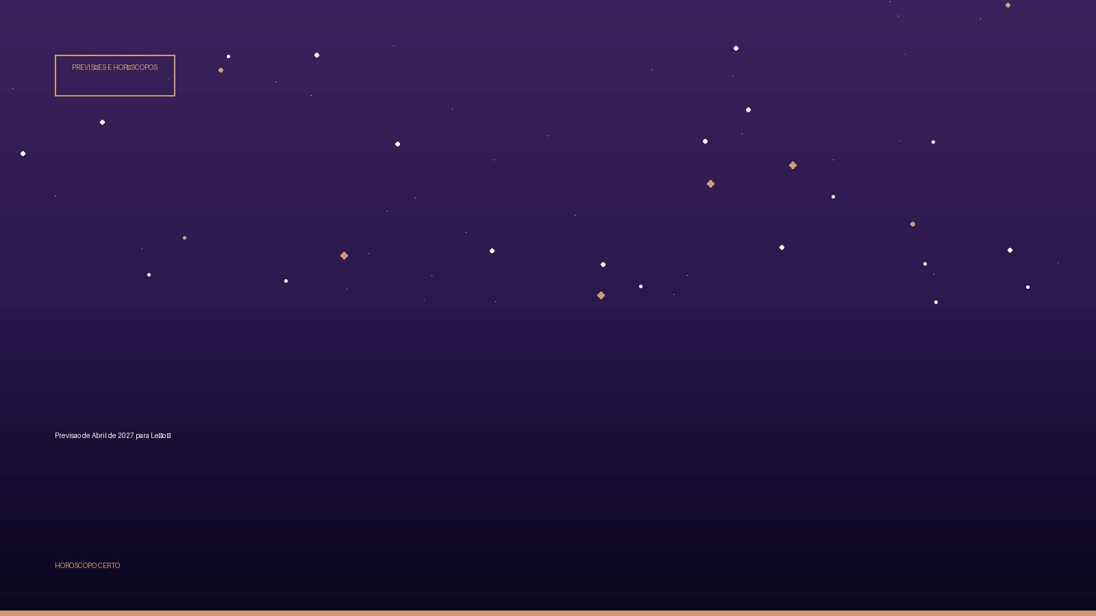 Previsao de Abril de 2027 para Leão ♌ — Previsões e Horóscopos no Horoscopo Certo