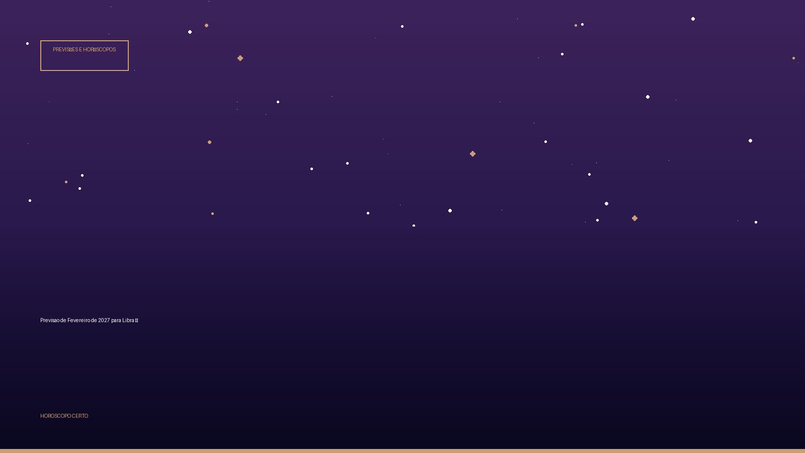 Previsao de Fevereiro de 2027 para Libra ♎ — Previsões e Horóscopos no Horoscopo Certo