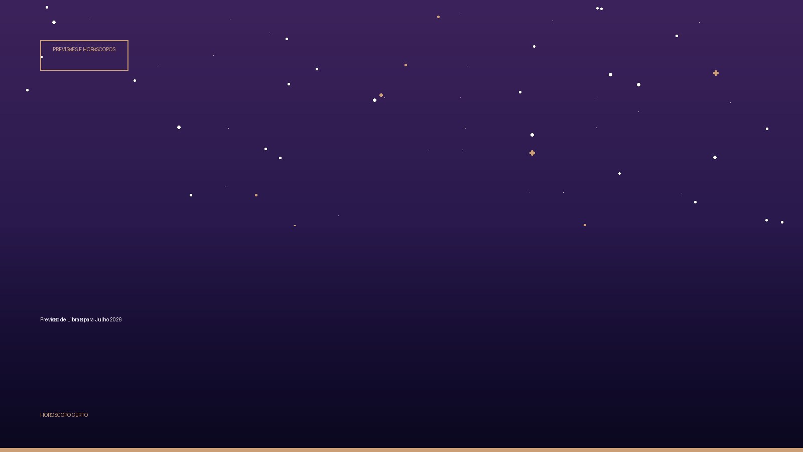 Previsão de Libra ♎ para Julho 2026 — Previsões e Horóscopos no Horoscopo Certo