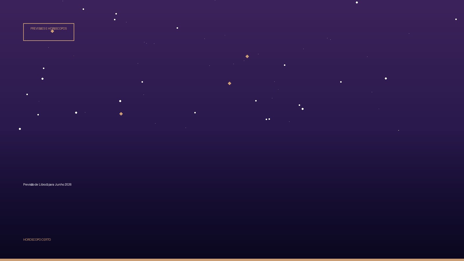 Previsão de Libra ♎ para Junho 2026 — Previsões e Horóscopos no Horoscopo Certo