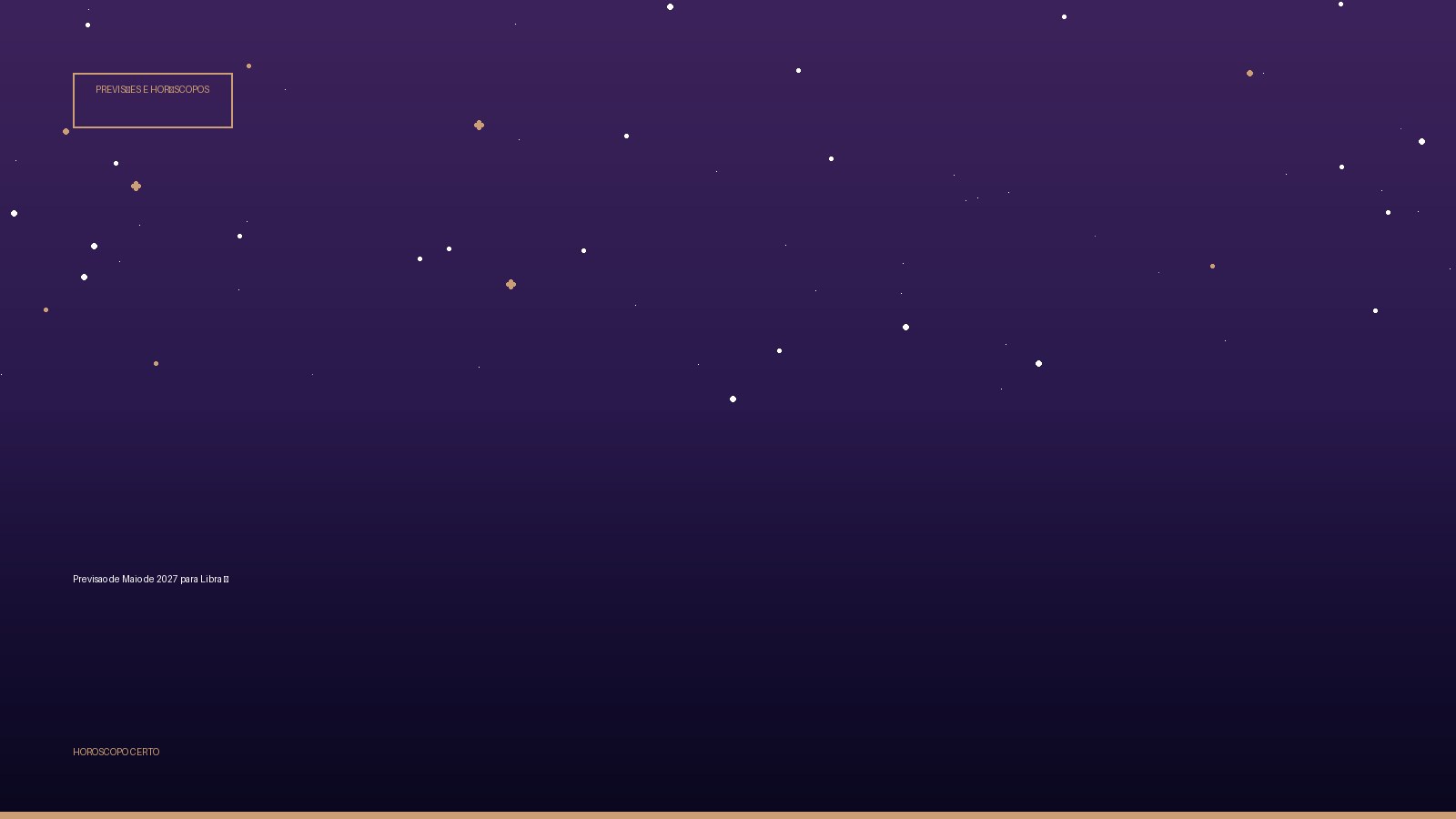 Previsao de Maio de 2027 para Libra ♎ — Previsões e Horóscopos no Horoscopo Certo