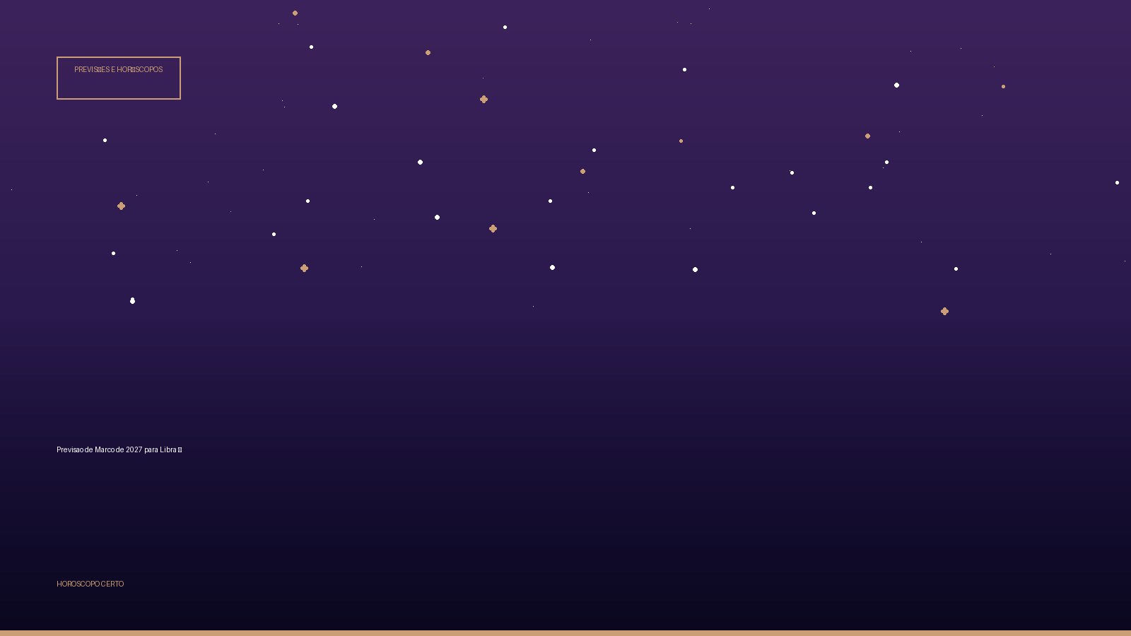 Previsao de Marco de 2027 para Libra ♎ — Previsões e Horóscopos no Horoscopo Certo