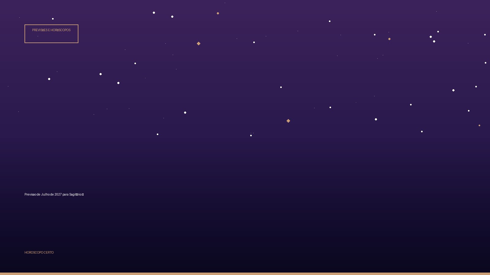 Previsao de Julho de 2027 para Sagitário ♐ — Previsões e Horóscopos no Horoscopo Certo