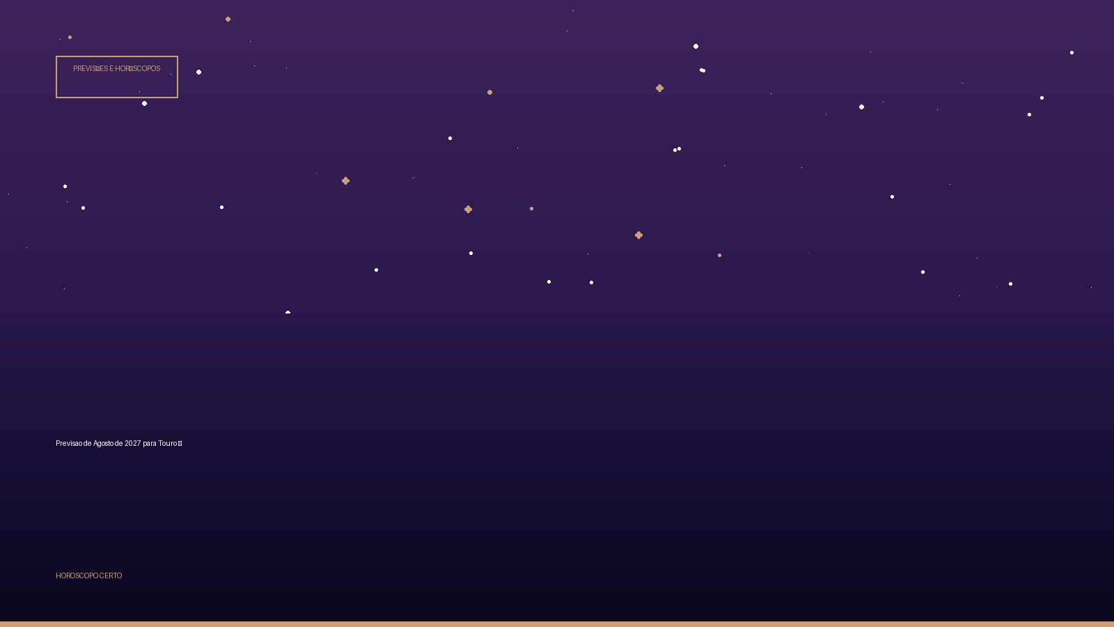 Previsao de Agosto de 2027 para Touro ♉ — Previsões e Horóscopos no Horoscopo Certo