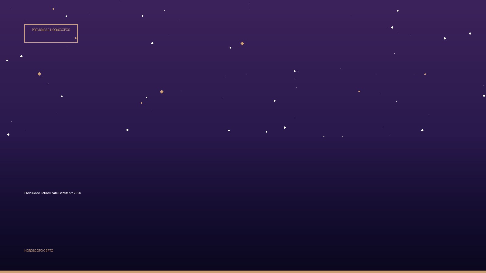 Previsão de Touro ♉ para Dezembro 2026 — Previsões e Horóscopos no Horoscopo Certo