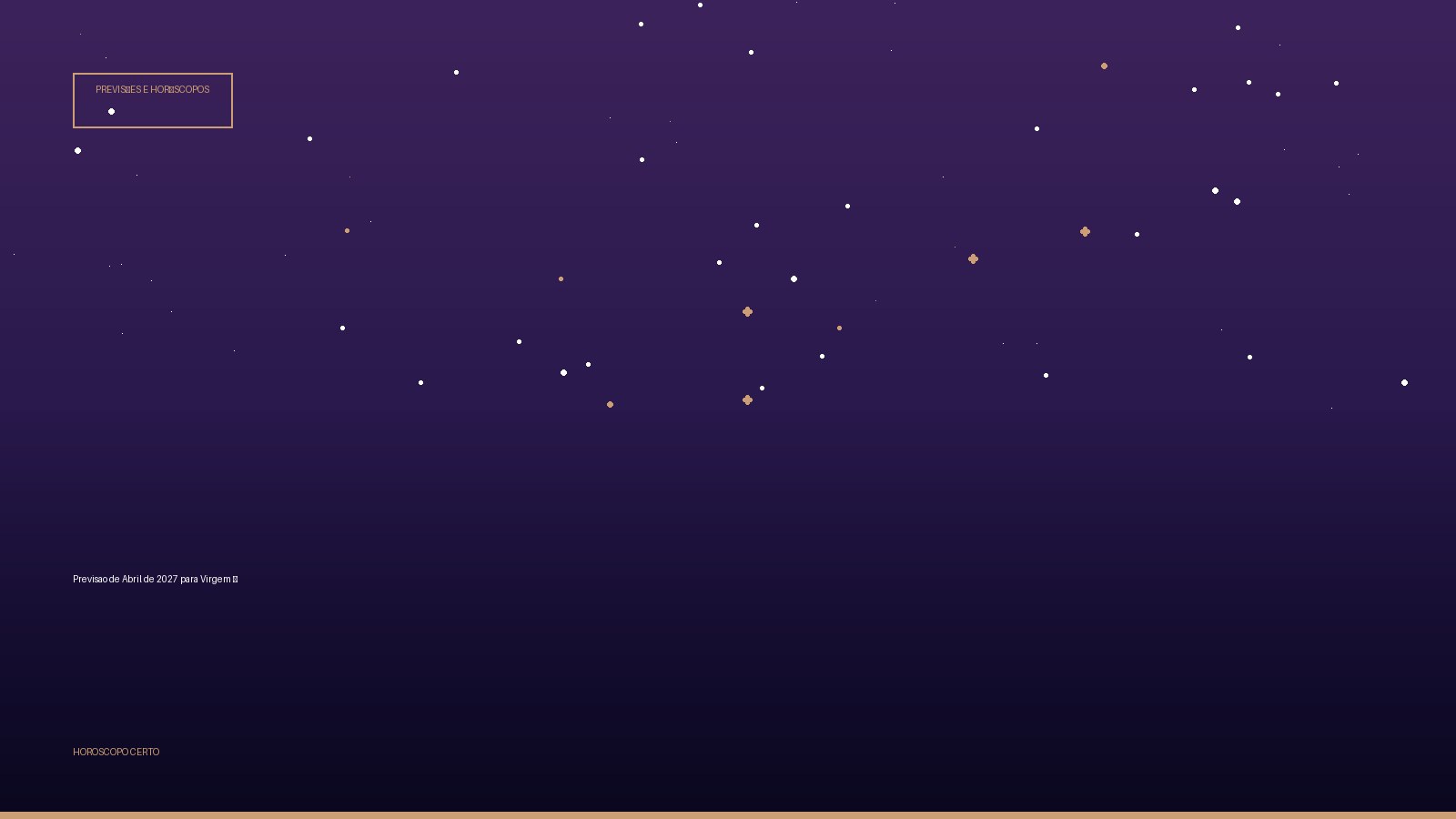 Previsao de Abril de 2027 para Virgem ♍ — Previsões e Horóscopos no Horoscopo Certo