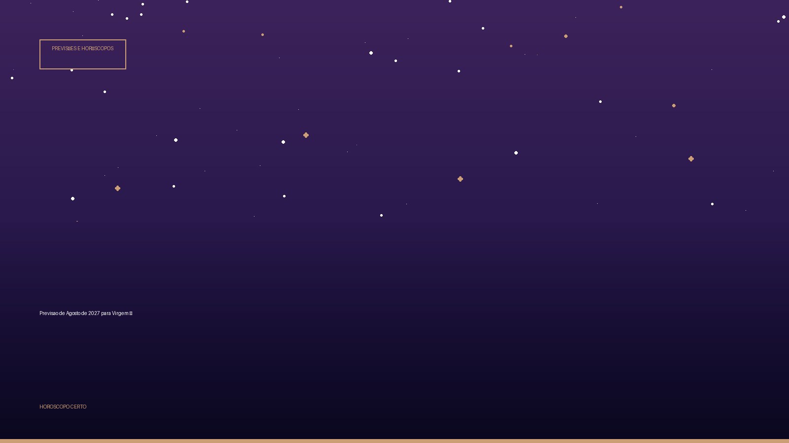 Previsao de Agosto de 2027 para Virgem ♍ — Previsões e Horóscopos no Horoscopo Certo
