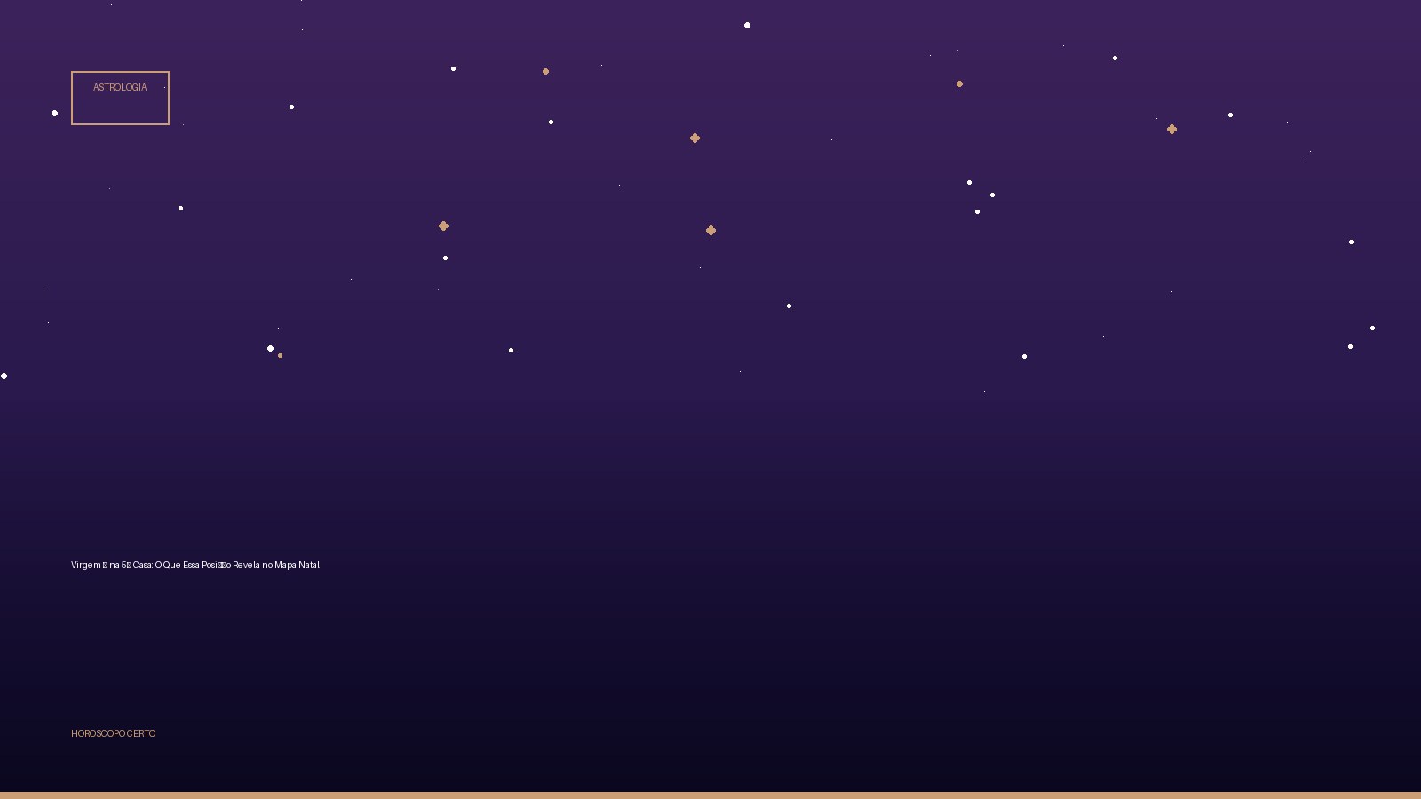 Virgem ♍ na 5ª Casa: O Que Essa Posição Revela no Mapa Natal — Astrologia no Horoscopo Certo