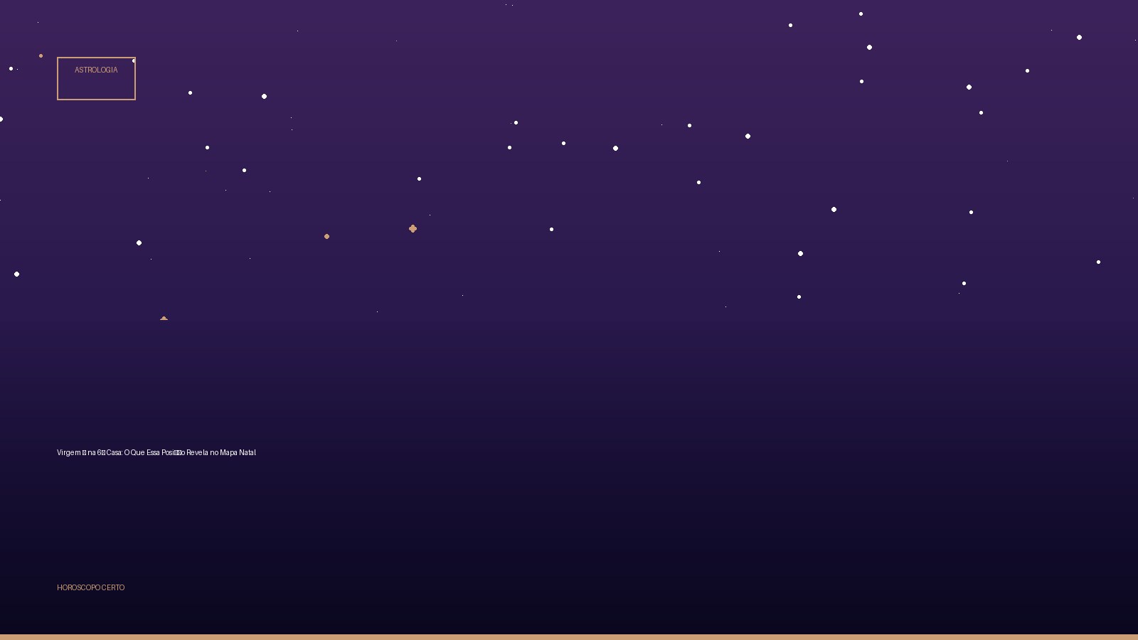 Virgem ♍ na 6ª Casa: O Que Essa Posição Revela no Mapa Natal — Astrologia no Horoscopo Certo
